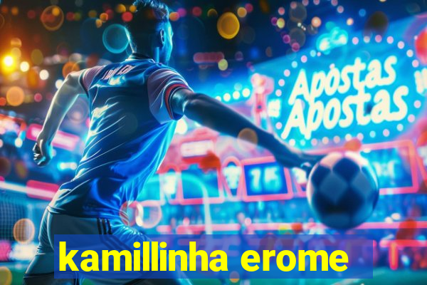 kamillinha erome
